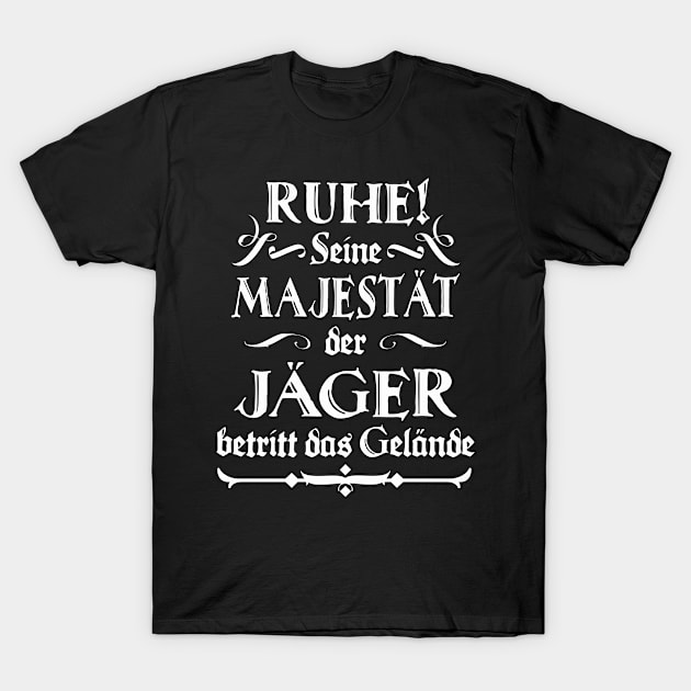 Seine Mejestät der Jäger Jagd Spruch lustig Fun T-Shirt by Foxxy Merch